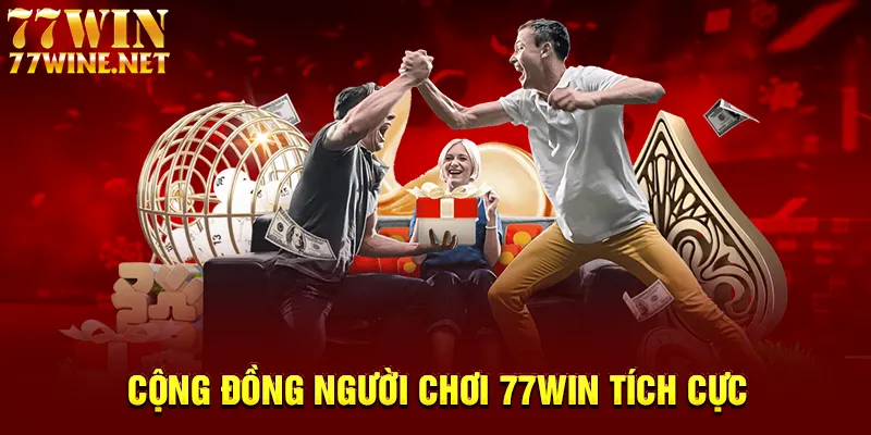 Cộng đồng người chơi 77win tích cực