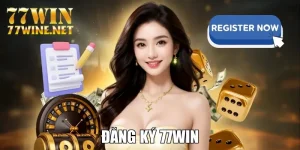 Đăng Ký 77Win - Chỉ Dẫn Cách Tạo Tài Khoản Siêu Tốc