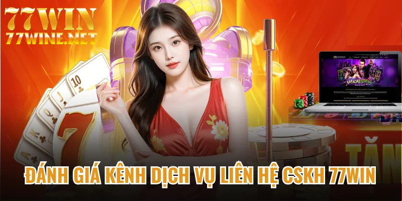 Đánh giá kênh dịch vụ liên hệ CSKH