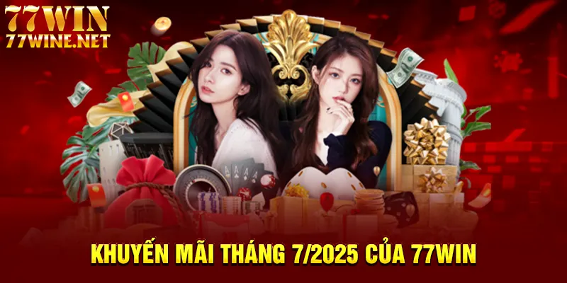 Khuyến mãi tháng 7/2025 của 77win