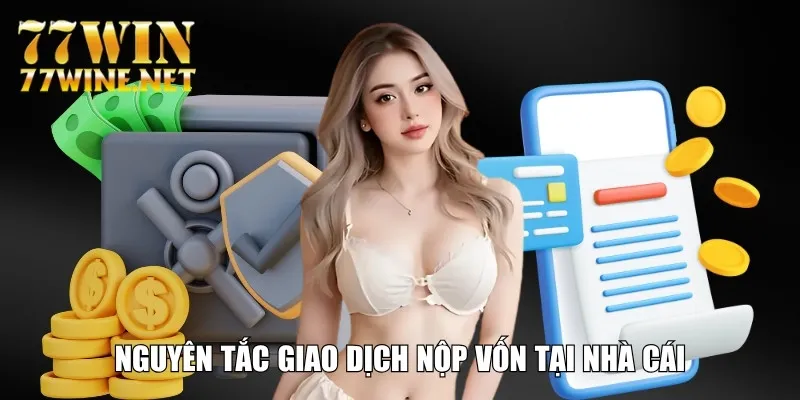 Nguyên tắc giao dịch nộp vốn tại nhà cái