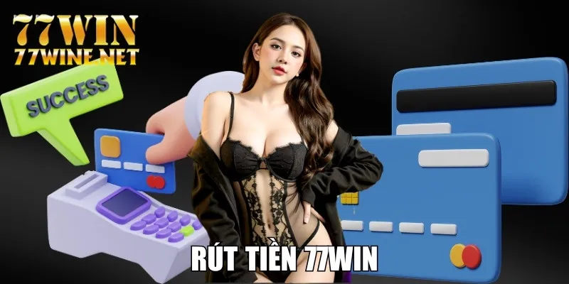 Rút Tiền 77Win - Giao Dịch Đổi Thưởng Siêu Nhanh, Đơn Giản
