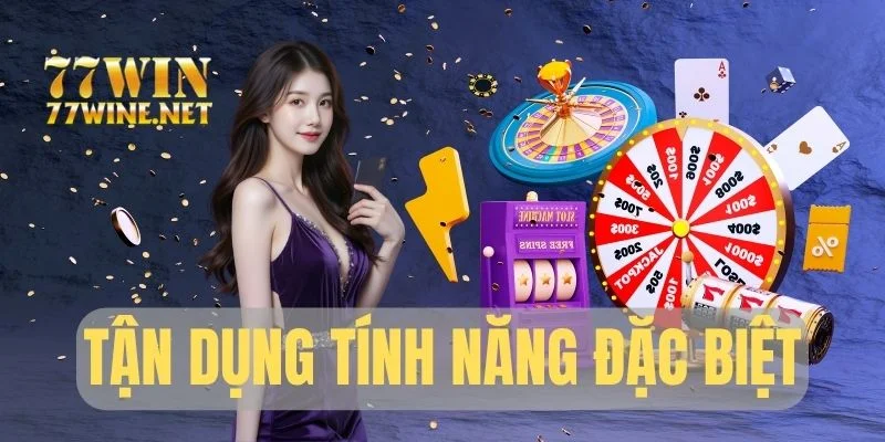 Mẹo chơi nổ hũ thắng lớn với tính năng đặc biệt