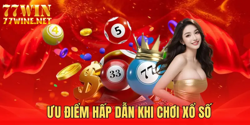 Lợi ích khi bạn chơi xổ số 77win